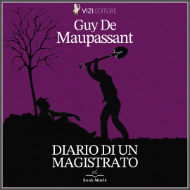 Hörbuch Diario di un magistrato  - Autor Guy de Maupassant   - gelesen von Librinpillole