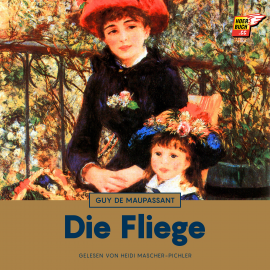 Hörbuch Die Fliege  - Autor Guy de Maupassant   - gelesen von Heidi Mascher-Pichler