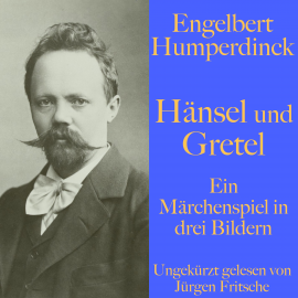 Hörbuch Engelbert Humperdinck: Hänsel und Gretel  - Autor Guy de Maupassant   - gelesen von Jürgen Fritsche