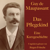 Guy de Maupassant: Das Pflegekind