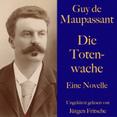 Guy de Maupassant: Die Totenwache