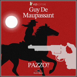 Hörbuch Pazzo?  - Autor Guy de Maupassant   - gelesen von Librinpillole