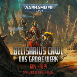 Hörbuch Warhammer 40.000: Belisarius Cawl  - Autor Guy Haley   - gelesen von Michael Frieske