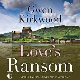 Hörbuch Love's Ransom  - Autor Gwen Kirkwood   - gelesen von Lesley Mackie