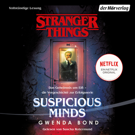 Hörbuch Suspicious Minds (Stranger Things)  - Autor Gwenda Bond   - gelesen von Sascha Rotermund