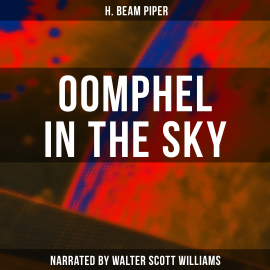 Hörbuch Oomphel in the Sky  - Autor H. Beam Piper   - gelesen von Arthur Vincet