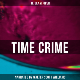 Hörbuch Time Crime  - Autor H. Beam Piper   - gelesen von Arthur Vincet