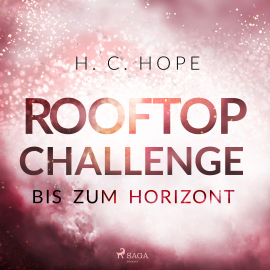 Hörbuch Rooftop Challenge – Bis zum Horizont  - Autor H. C. Hope   - gelesen von Mona Wiedmann.