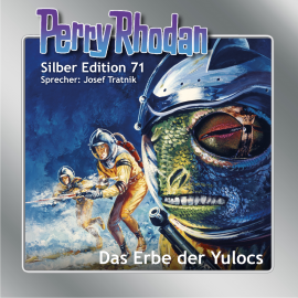Hörbuch Perry Rhodan Silber Edition 71: Das Erbe der Yulocs  - Autor H. G. Ewers   - gelesen von Josef Tratnik