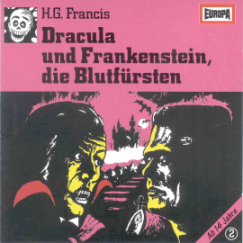Hörbuch Folge 02: Dracula und Frankenstein, die Blutfürsten  - Autor H.G. Francis  