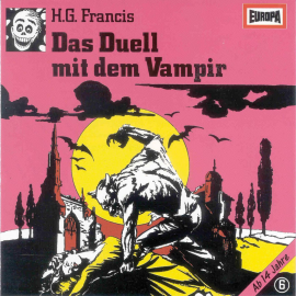 Hörbuch Folge 06: Das Duell mit dem Vampir  - Autor H.G. Francis  