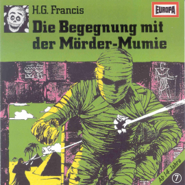 Hörbuch Folge 07: Die Begegnung mit der Mörder-Mumie  - Autor H.G. Francis  