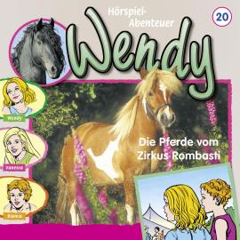 Hörbuch Wendy, Folge 20: Die Pferde vom Zirkus Rombasti  - Autor H. G. Franciskowsky   - gelesen von Schauspielergruppe