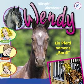 Hörbuch Wendy, Folge 21: Ein Pferd namens "Bardi"  - Autor H. G. Franciskowsky   - gelesen von Schauspielergruppe