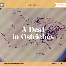 Hörbuch A Deal in Ostriches (Unabridged)  - Autor H. G. Wells   - gelesen von Stewart Crank