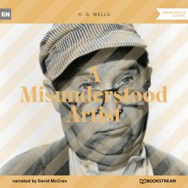 Hörbuch A Misunderstood Artist (Unabridged)  - Autor H. G. Wells   - gelesen von David McCran