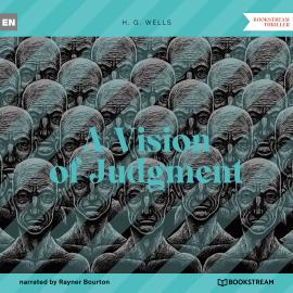 Hörbuch A Vision of Judgment (Unabridged)  - Autor H. G. Wells   - gelesen von Rayner Bourton