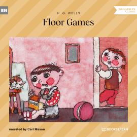 Hörbuch Floor Games (Unabridged)  - Autor H. G. Wells   - gelesen von Carl Mason