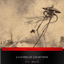 Hörbuch La Guerra De Los Mundos  - Autor H.G. Wells   - gelesen von Apparicio Benítez