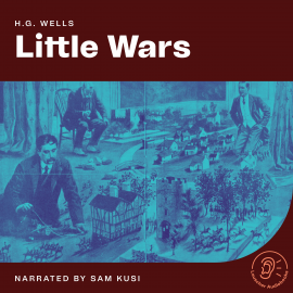 Hörbuch Little Wars  - Autor H. G. Wells   - gelesen von Josh Smith