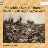 Mr. Britling Sees It Through - Book 2: Matching's Easy at War (Unabridged)