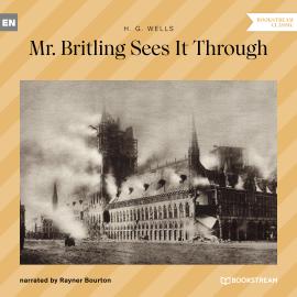 Hörbuch Mr. Britling Sees It Through (Unabridged)  - Autor H. G. Wells   - gelesen von Rayner Bourton