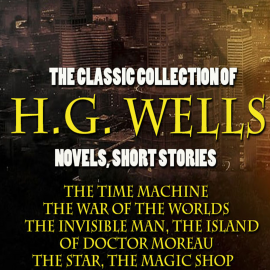 Hörbuch The Classic Collection of H.G. Wells. Novels and Stories  - Autor H.G. Wells   - gelesen von Schauspielergruppe