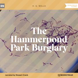 Hörbuch The Hammerpond Park Burglary (Unabridged)  - Autor H. G. Wells   - gelesen von Stewart Crank