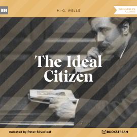 Hörbuch The Ideal Citizen (Unabridged)  - Autor H. G. Wells   - gelesen von Peter Silverleaf