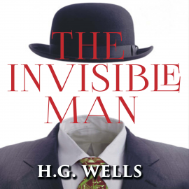 Hörbuch The Invisible Man  - Autor H.G wells   - gelesen von Alexandra Coles