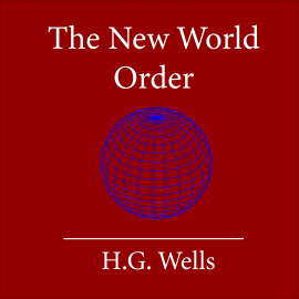 Hörbuch The New World Order  - Autor H. G. Wells   - gelesen von Brandon Johnson
