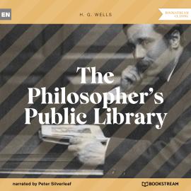 Hörbuch The Philosopher's Public Library (Unabridged)  - Autor H. G. Wells   - gelesen von Peter Silverleaf