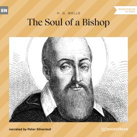 Hörbuch The Soul of a Bishop (Unabridged)  - Autor H. G. Wells   - gelesen von Peter Silverleaf