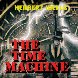 Hörbuch The Time Machine  - Autor H.G. Wells   - gelesen von Stephen Ward