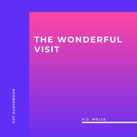 Hörbuch The Wonderful Visit (Unabridged)  - Autor H.G. Wells   - gelesen von Mike Toner