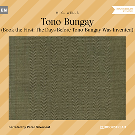 Hörbuch Tono-Bungay - Book the First: The Days Before Tono-Bungay Was Invented (Unabridged)  - Autor H. G. Wells   - gelesen von Peter Silverleaf