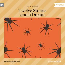 Hörbuch Twelve Stories and a Dream (Unabridged)  - Autor H. G. Wells   - gelesen von Sam Kusi