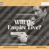 Will the Empire Live? (Unabridged)