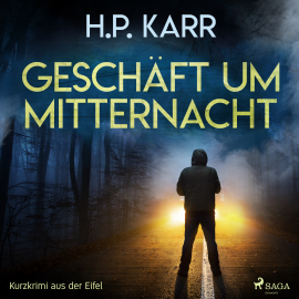 Hörbuch Geschäft um Mitternacht - Kurzkrimi aus der Eifel  - Autor H. P. Karr   - gelesen von Schafmeister