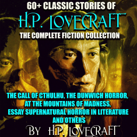 Hörbuch 60+ Classic stories of H.P. Lovecraft. The Complete Fiction collection  - Autor H.P. Lovecraft   - gelesen von Schauspielergruppe