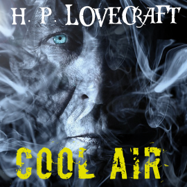 Hörbuch Cool Air  - Autor H. P. Lovecraft   - gelesen von Michael Troy