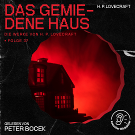 Hörbuch Das gemiedene Haus (Die Werke von H. P. Lovecraft, Folge 37)  - Autor H. P. Lovecraft   - gelesen von Schauspielergruppe