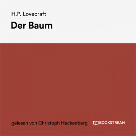 Hörbuch Der Baum  - Autor H. P. Lovecraft   - gelesen von Christoph Hackenberg