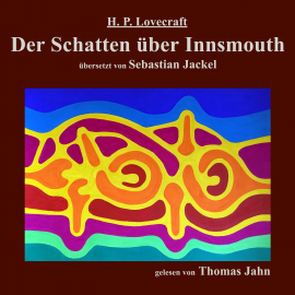 Hörbuch Der Schatten über Innsmouth  - Autor H. P. Lovecraft   - gelesen von Thomas Jahn