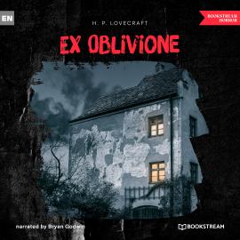 Hörbuch Ex Oblivione (Unabridged)  - Autor H. P. Lovecraft   - gelesen von Bryan Godwin