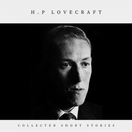Hörbuch H.P Lovecraft: Collected Short Stories  - Autor H.P Lovecraft   - gelesen von Schauspielergruppe