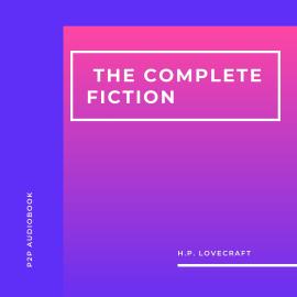 Hörbuch H. P. Lovecraft. The Complete Fiction (Unabridged)  - Autor H.P. Lovecraft   - gelesen von Schauspielergruppe