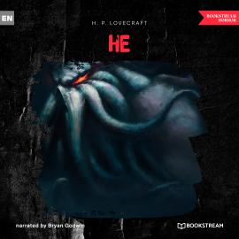 Hörbuch He (Unabridged)  - Autor H. P. Lovecraft   - gelesen von Bryan Godwin