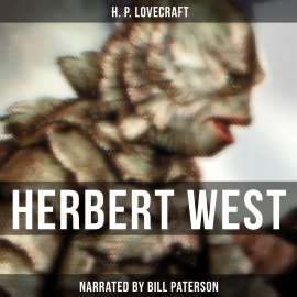 Hörbuch Herbert West  - Autor H. P. Lovecraft   - gelesen von Bill Paterson