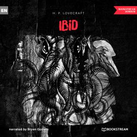 Hörbuch Ibid (Unabridged)  - Autor H. P. Lovecraft   - gelesen von Bryan Godwin